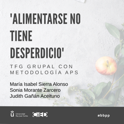 Experiencia de Trabajo Fin de Grado grupal con metodología ApS para ofrecer un servicio de formación sobre el desperdicio alimentario a través de redes sociales durante la pandemia de la COVID-19. Proyecto “Alimentarse no tiene desperdicio”