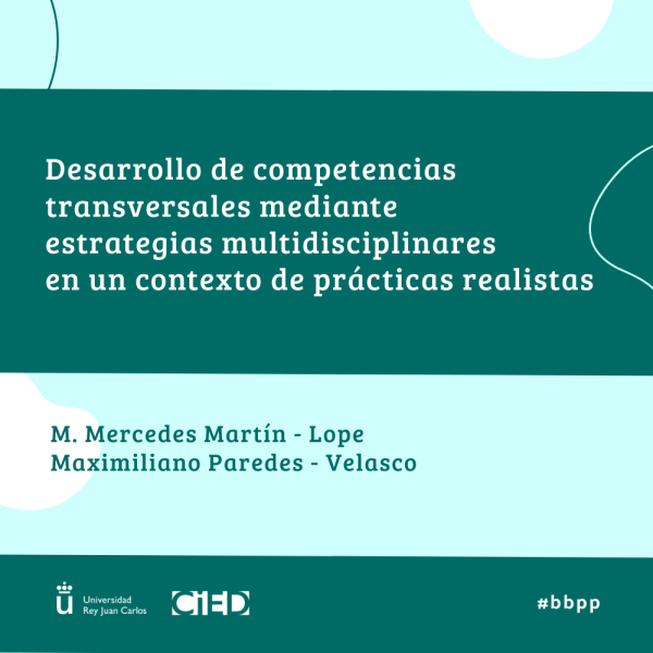 Desarrollo de competencias transversales mediante estrategias multidisciplinares en un contexto de prácticas realistas