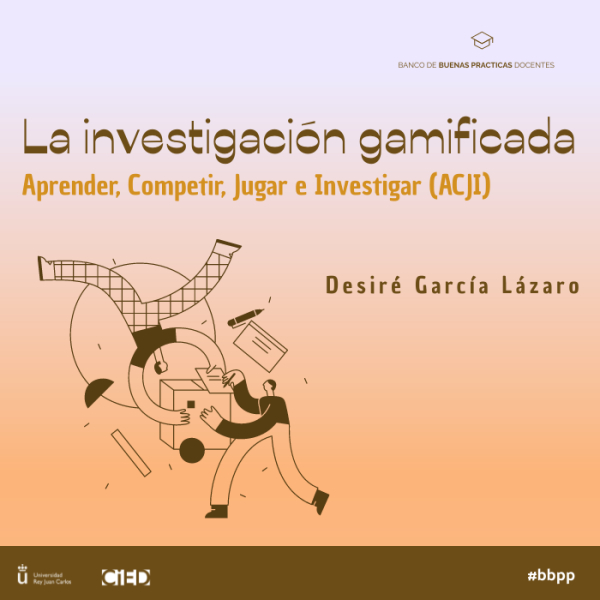 ﻿La investigación gamificada: Aprender, Competir, Jugar e Investigar (ACJI)