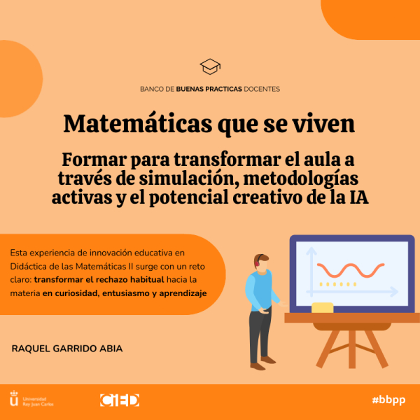 Matemáticas que se viven. Formar para transformar el aula a través de simulación, metodologías activas y el potencial creativo de la IA