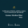 Gema Alcolea Díaz - Toolkit para el diseño, análisis y mejora de la Evaluación del Aprendizaje