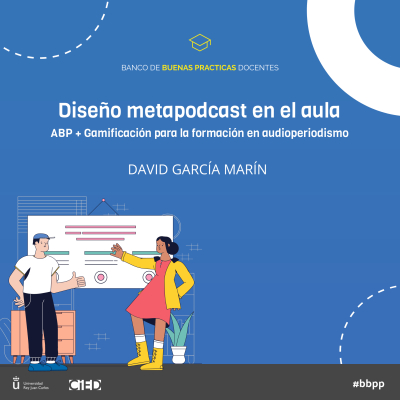Diseño metapodcast en el aula. ABP + Gamificación para la formación en audioperiodismo