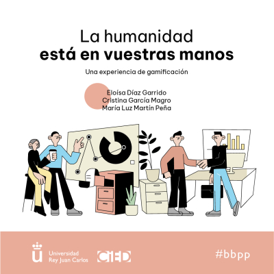 “La humanidad está en vuestras manos”: Una experiencia de Gamificación