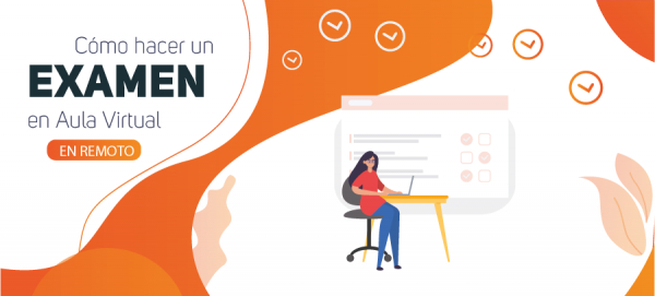 Cómo hacer un examen en Aula Virtual